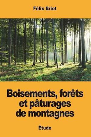 Boisements, Forèts Et Pâturages de Montagnes