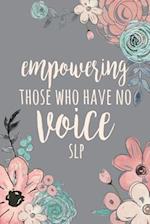 Empowering Those Who Have No Voice SLP