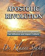 Apostolic Revolution: How Your God-given Assignment Can Influence and Impact Culture 