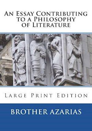 An Essay Contributing to a Philosophy of Literature