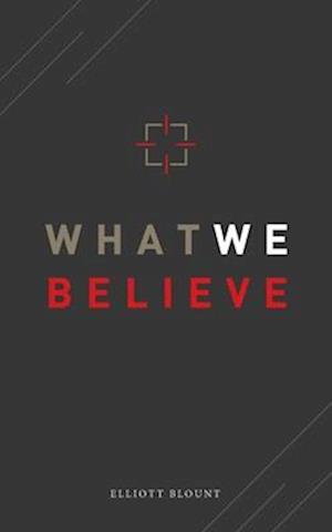 What We Believe