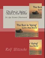 The Sun Is 'dying' - Build a New World