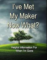 I've Met My Maker - Now What?