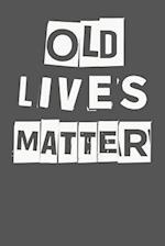 Old Lives Matter: 40th 50th 60th 70th Birthday Gag Gift For Men & Women. Funny Birthday Party Decoration & Present 