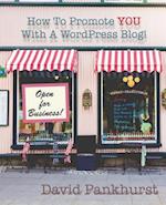 How to Promote You with a Wordpress Blog!