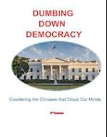 Dumbing Down Democracy