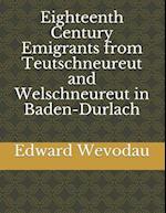 Eighteenth Century Emigrants from Teutschneureut and Welschneureut in Baden-Durlach