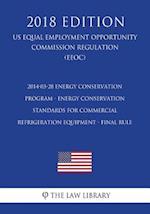 2014-03-28 Energy Conservation Program - Energy Conservation Standards for Commercial Refrigeration Equipment - Final Rule (US Energy Efficiency and R