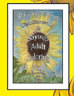 D. McDonald Designs Sunflowers & Sayings Adult Coloring Book