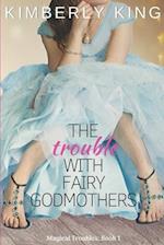The Trouble with Fairy Godmothers