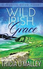 Wild Irish Grace: Book 7 in The Mystic Cove Series 