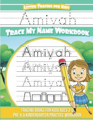 Amiyah Letter Tracing for Kids Trace My Name Workbook