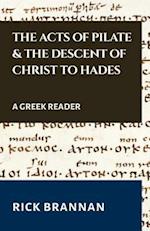 The Acts of Pilate and the Descent of Christ to Hades