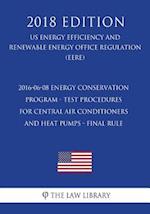 2016-06-08 Energy Conservation Program - Test Procedures for Central Air Conditioners and Heat Pumps - Final rule (US Energy Efficiency and Renewable