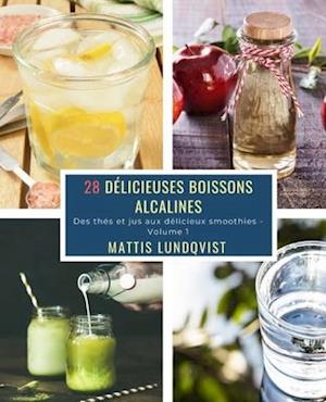 28 Délicieuses Boissons Alcalines - Volume 1