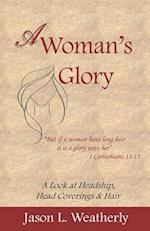 A Woman's Glory: A Look at Headship, Head Covering, and Hair 