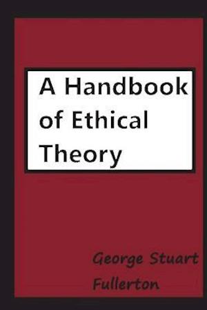 A Handbook of Ethical Theory