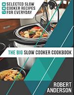 The Big Slow Cooker Cookbook