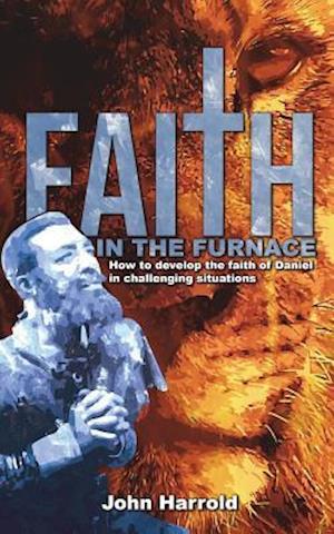 Faith in the Furnace