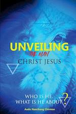 Unveiling the Man Christ Jesus