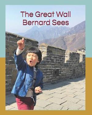 The Great Wall Bernard Sees