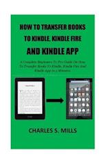 How To Transfer Books To Kindle, Kindle Fire And Kindle App