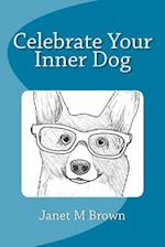 Celebrate Your Inner Dog