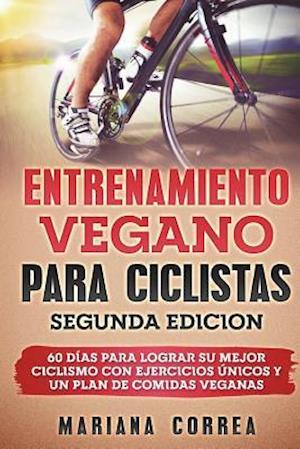 Entrenamiento Vegano Para Ciclistas Segunda Edicion