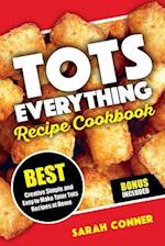 Tots Everything Recipe Cookbook