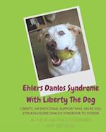 Ehlers Danlos Syndrome With Liberty The Dog: Liberty the Ehlers Danlos Dog Liberty, an Emotional Support Dog, Helps You Explain Ehlers Danlos Syndr