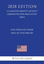 Civil Penalties under ERISA Section 502(c)(8) (US Employee Benefits Security Administration Regulation) (EBSA) (2018 Edition)