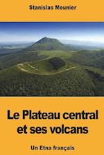 Le Plateau Central Et Ses Volcans