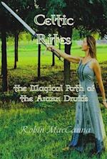 Celtic Rites the Magical Path of the Arann Druids