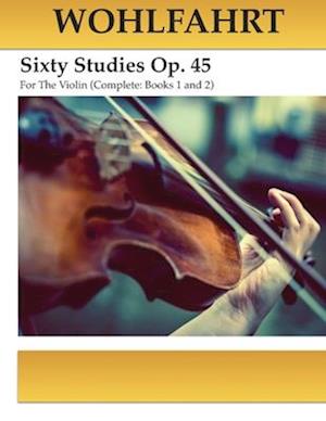 Wohlfahrt Sixty Studies for the Violin Op. 45