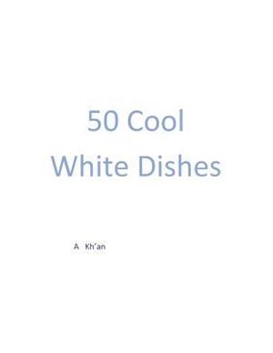 50 Cool White Dishes