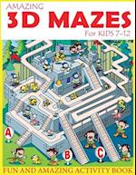 Amazing 3D Mazes Activity Book for Kids 7-12