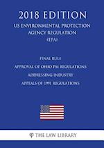 Final Rule - Approval of Ohio PM Regulations Addressing Industry Appeals of 1991 Regulations (US Environmental Protection Agency Regulation) (EPA) (20