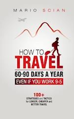 How to Travel 60-90 Days a Year - Even If You Work 9-5