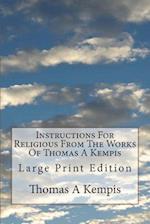 Instructions For Religious From The Works Of Thomas A Kempis