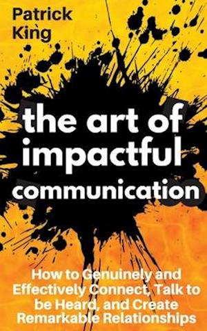 The Art of Impactful Communication