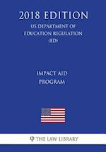 Impact Aid Program (US Department of Education Regulation) (ED) (2018 Edition)