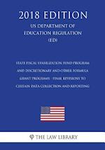 State Fiscal Stabilization Fund Program and Discretionary and Other Formula Grant Programs - Final Revisions to Certain Data Collection and Reporting