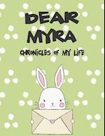 Dear Myra, Chronicles of My Life