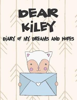 Dear Kiley, Diary of My Dreams and Hopes