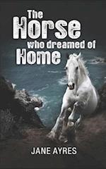 The Horse Who Dreamed of Home