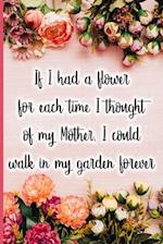 If I Had a Flower for Each Time I Thought of My Mother, I Could Walk in My Garden Forever