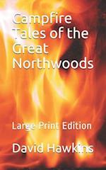 Campfire Tales of the Great Northwoods