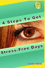 4 Steps to Get Stress-Free Days