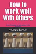 How to Work Well with Others