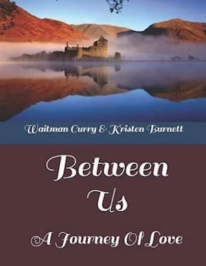 Between Us: A Journey Of Love